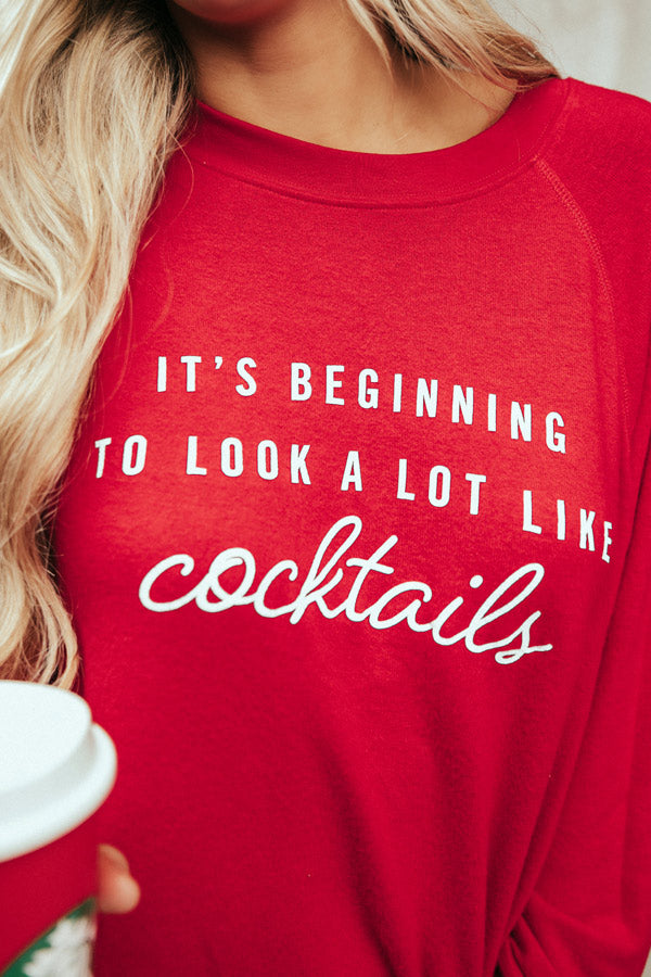 It's Beginning To Look A Lot Like Cocktails Sweatshirt