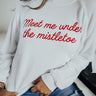 Meet Me Under The Mistletoe Sweatshirt Image - 1