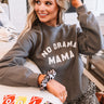 No Drama Mama Sweatshirt In Charcoal Image - 1